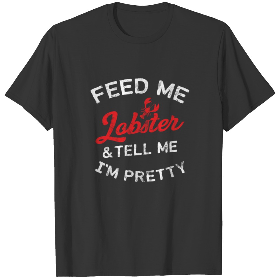 Feed Me Lobster Pretty Funny Retro White T Shirts
