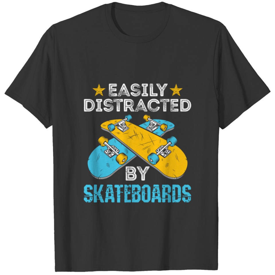 Easily Distracted by Skateboards Skater T-shirt