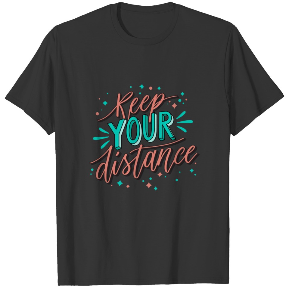 keep your distance 4 T-shirt
