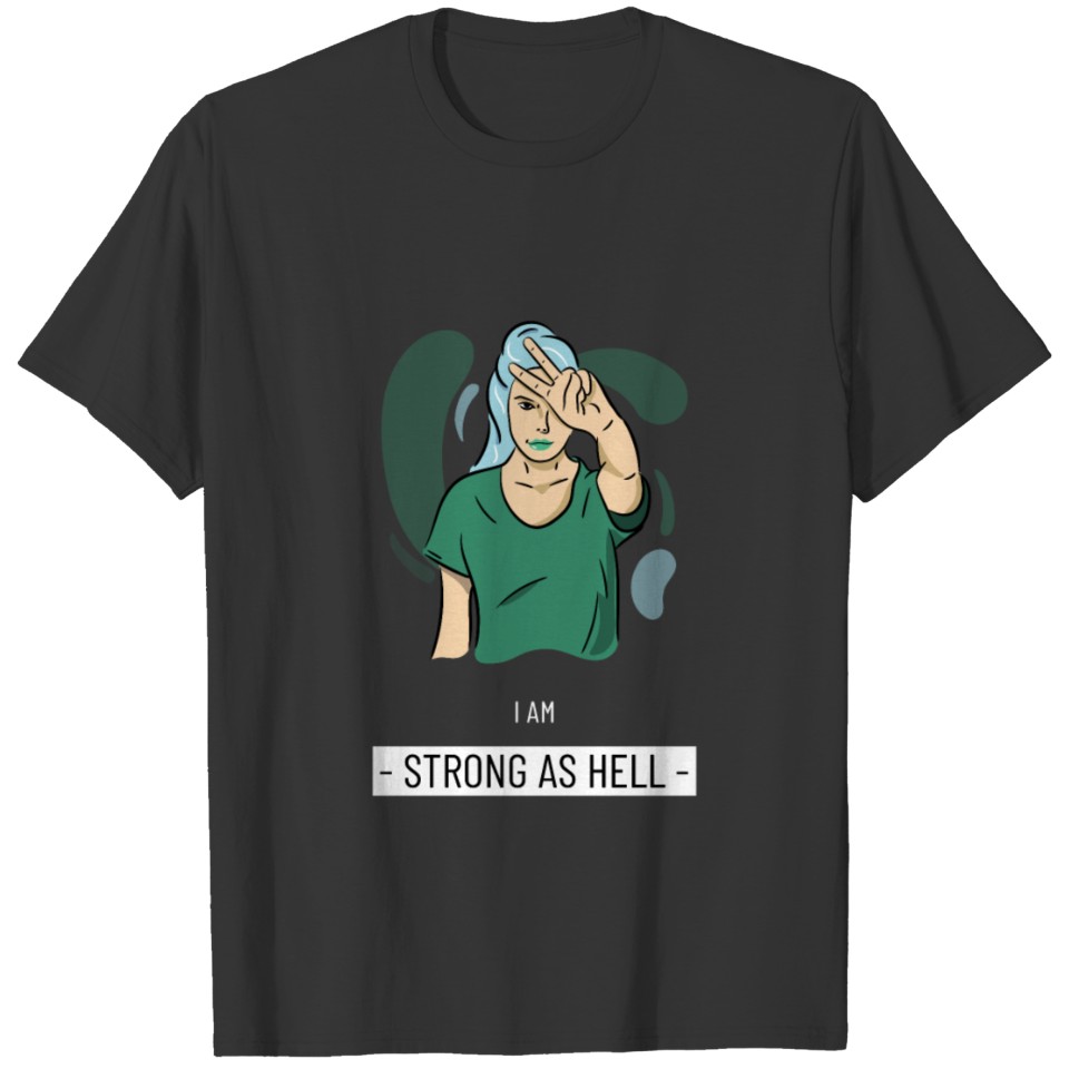I Am Strong As Hell T-shirt