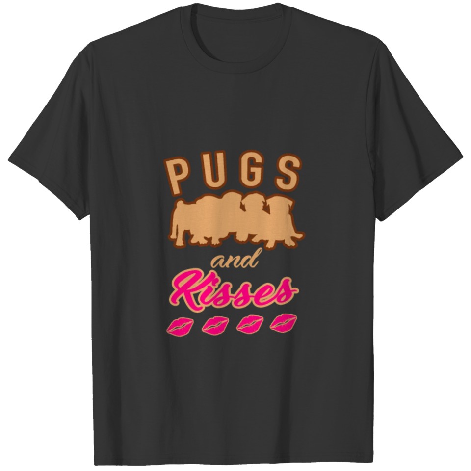 Pugs And Kisses - Pug T-shirt
