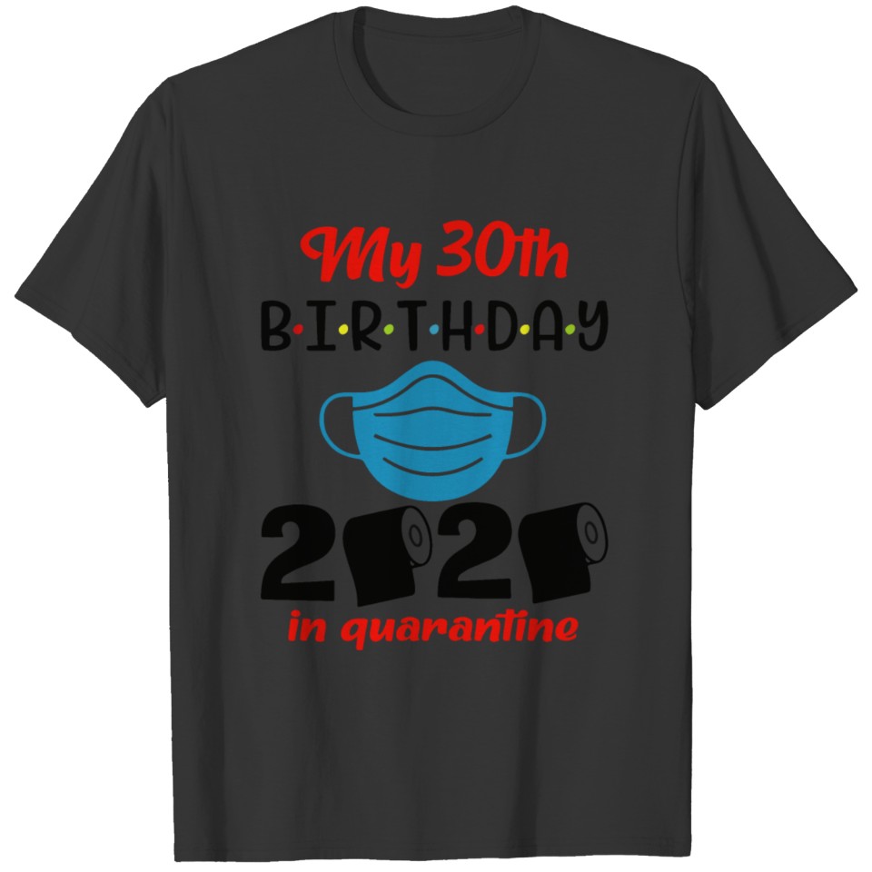 my 30th birthday 2020 in quarantine mug 30th T-shirt