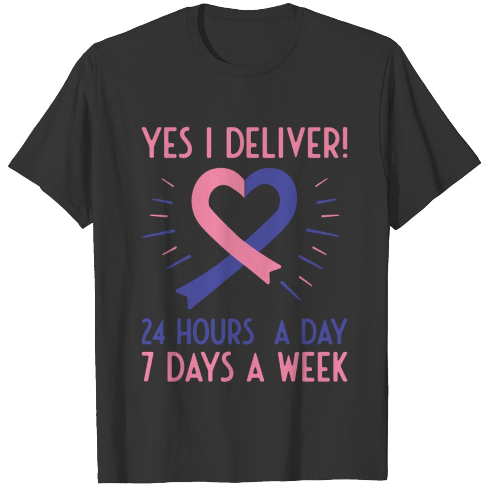 Yes I deliver! Midwife and Doula birth support T-shirt