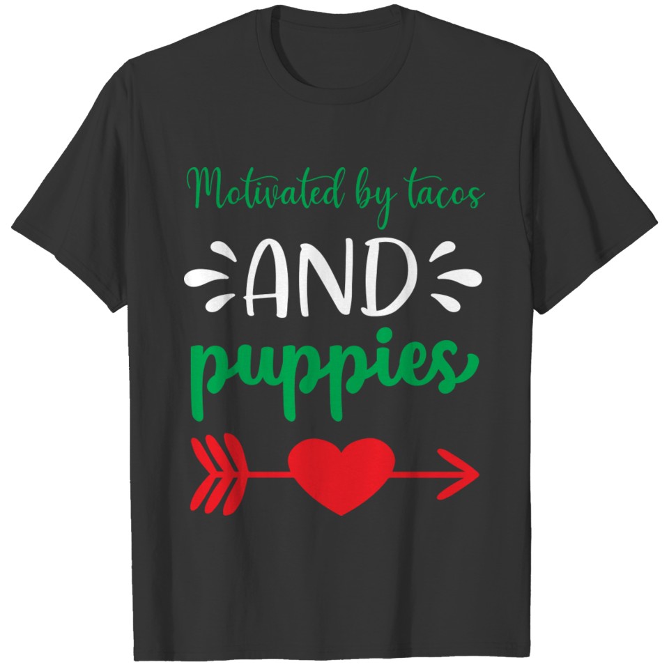 Motivated by Tacos and Puppies T-shirt