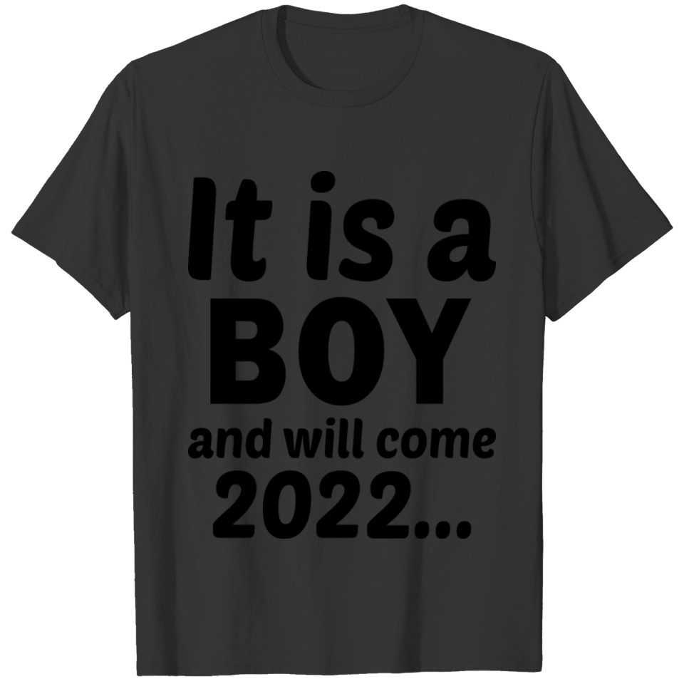 it is a boy coming 2022 pregnant T-shirt
