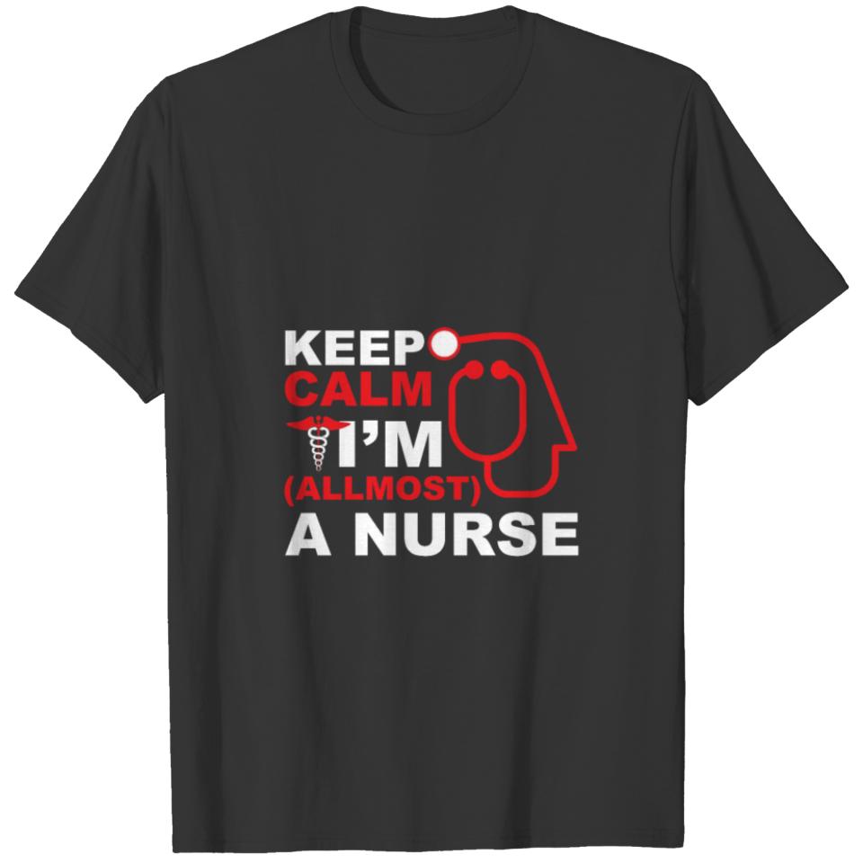 Keep Calm I m Allmost A Nurse T-shirt