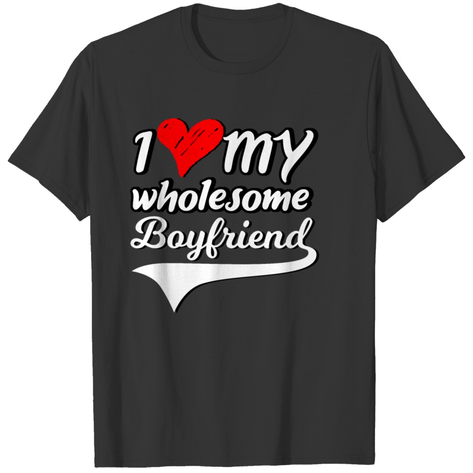 I love My boyfriend T-shirt