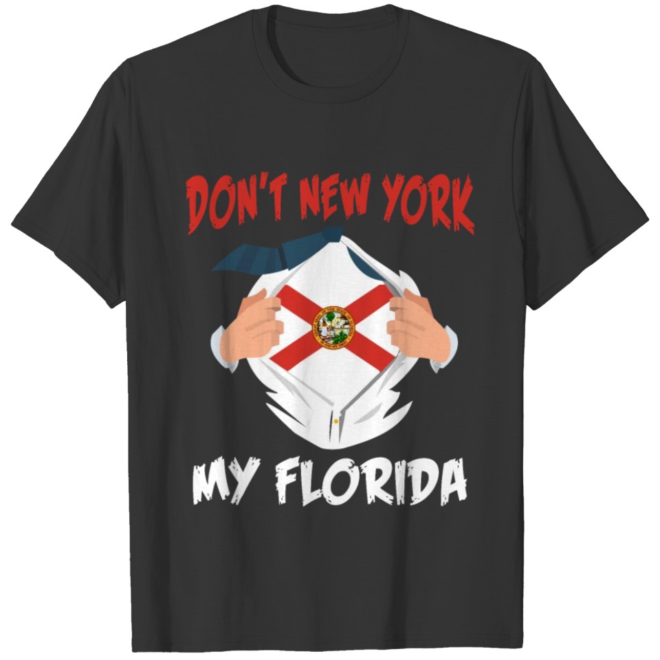Don't New York my Florida Flag Map Gift T-shirt