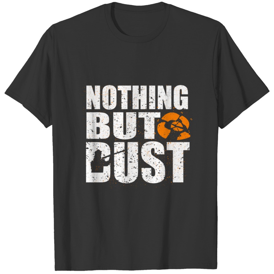 Nothing But Dust Skeet Shooting Trap Shooting T-shirt