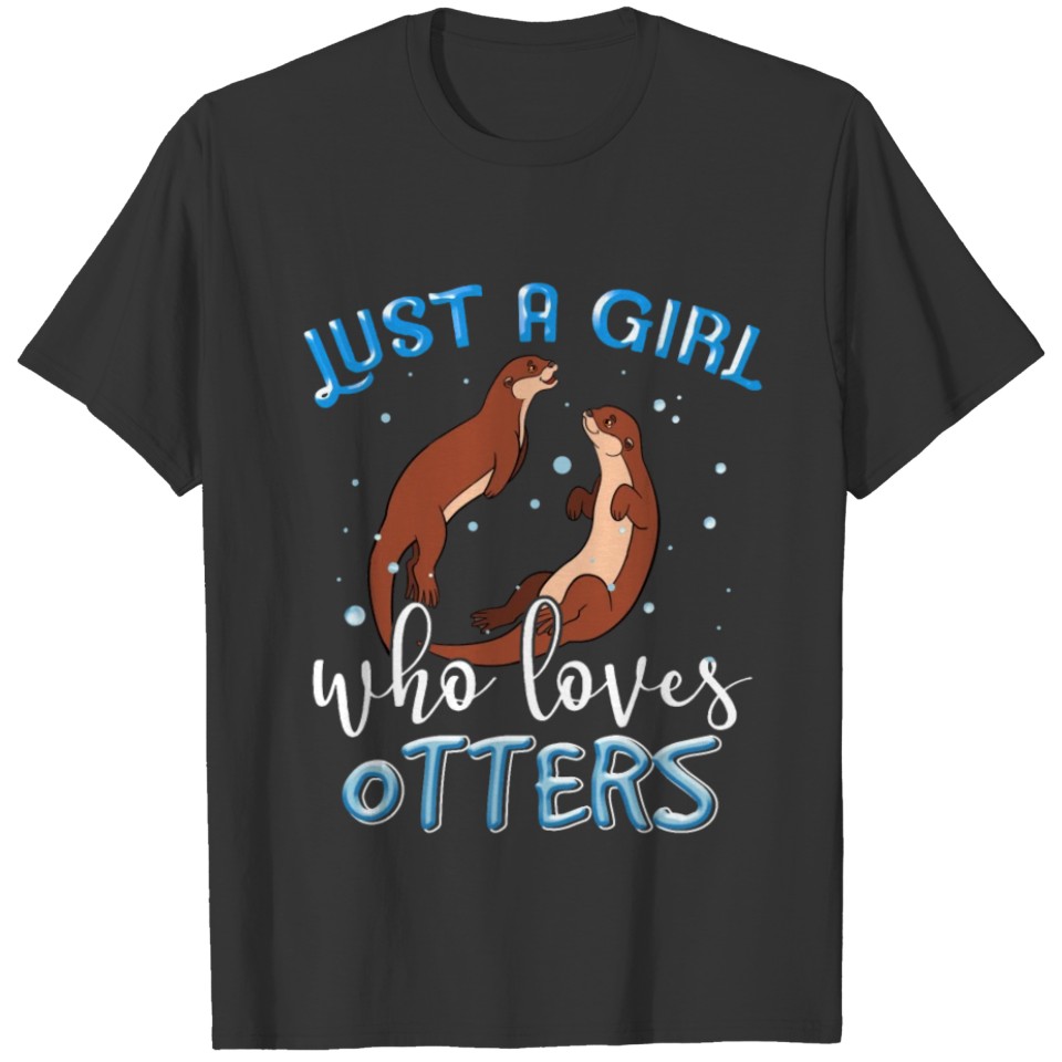 Just A Girl Who Love Otters T-shirt