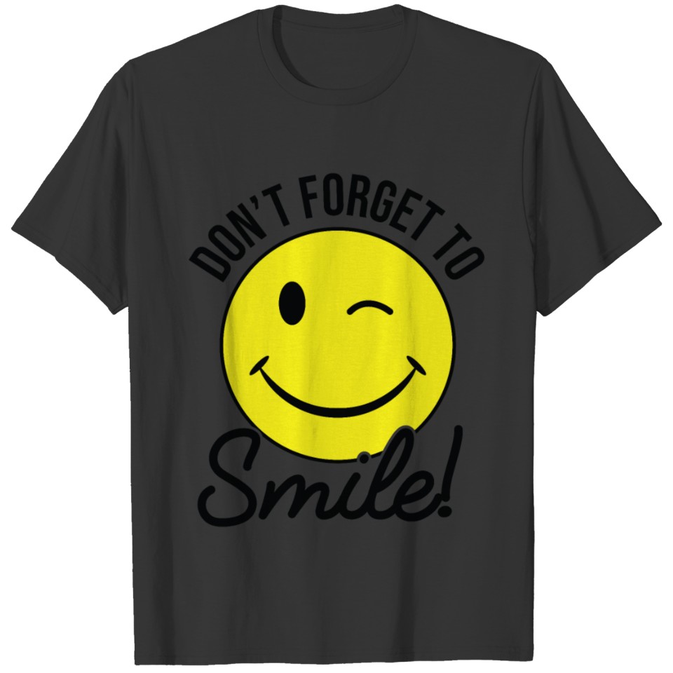 Don't forget to smile, Cute Funny Smiling face T-shirt
