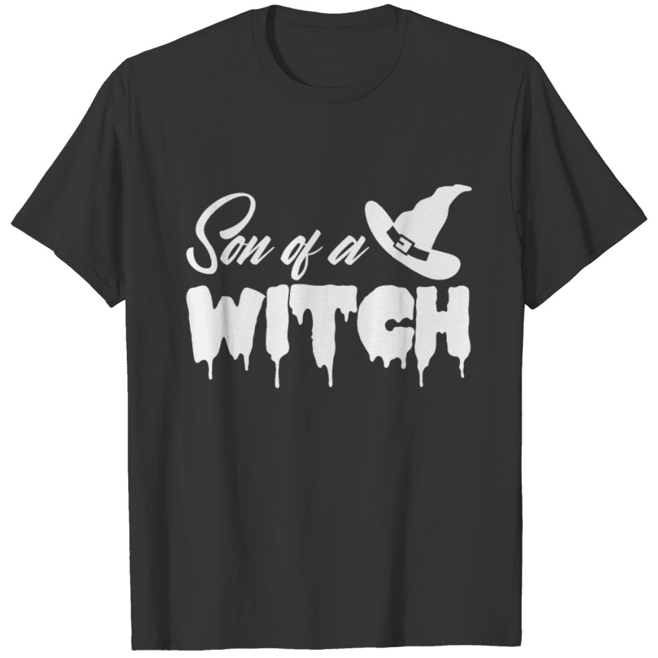 SON OF A WITCH T Shirts