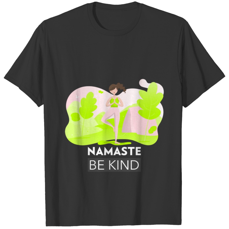 Namaste, be kind T-shirt
