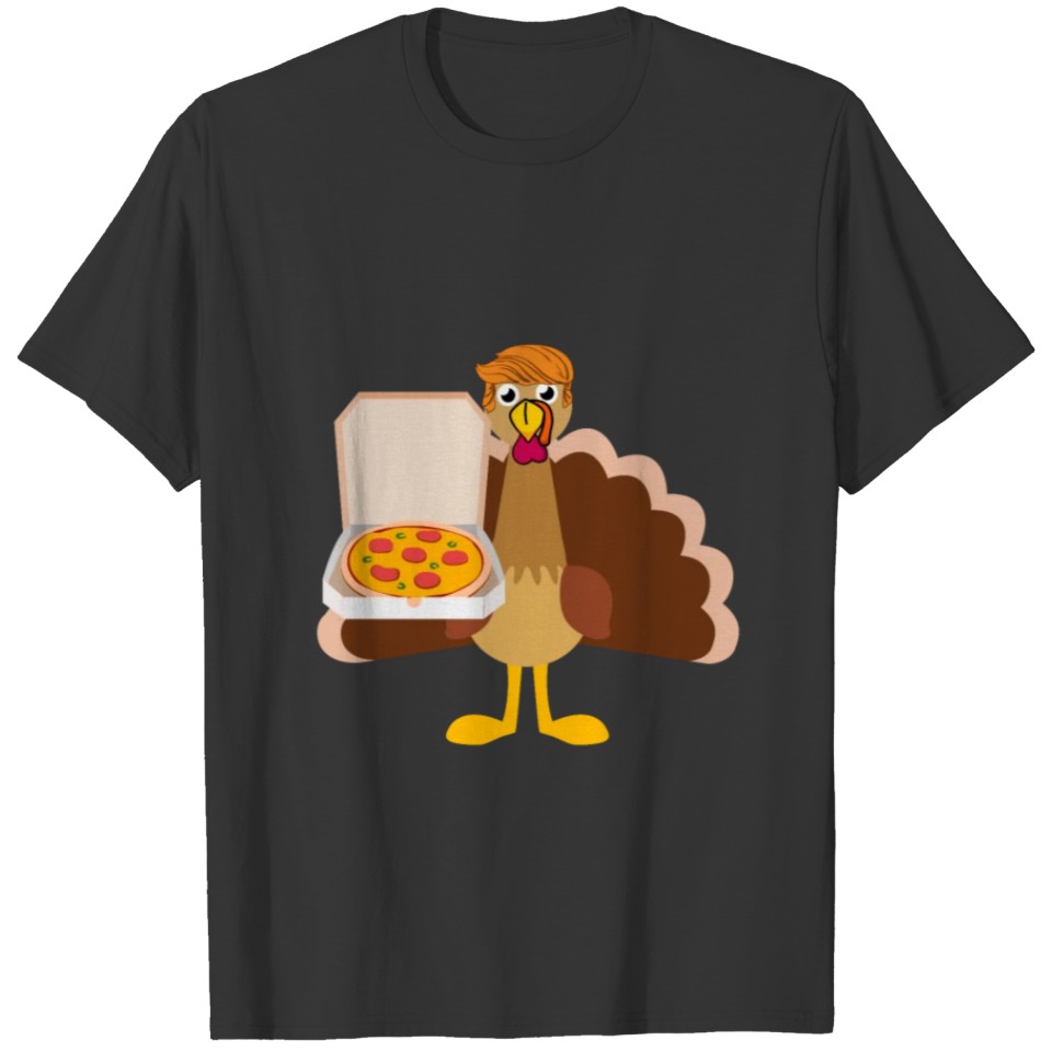 Thanksgiving Trump Turkey Let's Have Pizza T-shirt