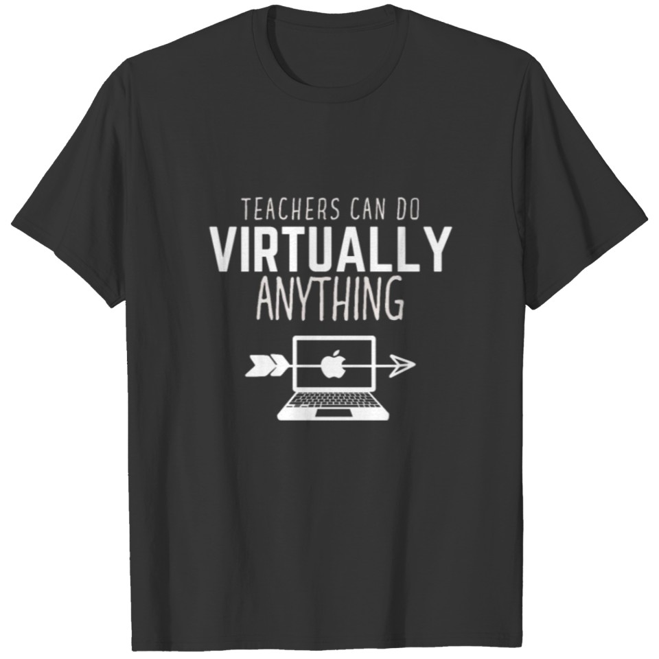 Teachers Can Do Virtually Anything T-shirt
