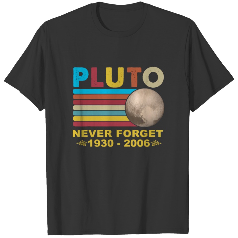 Pluto Never Forget 1930 2006 Space Science Outfit T-shirt