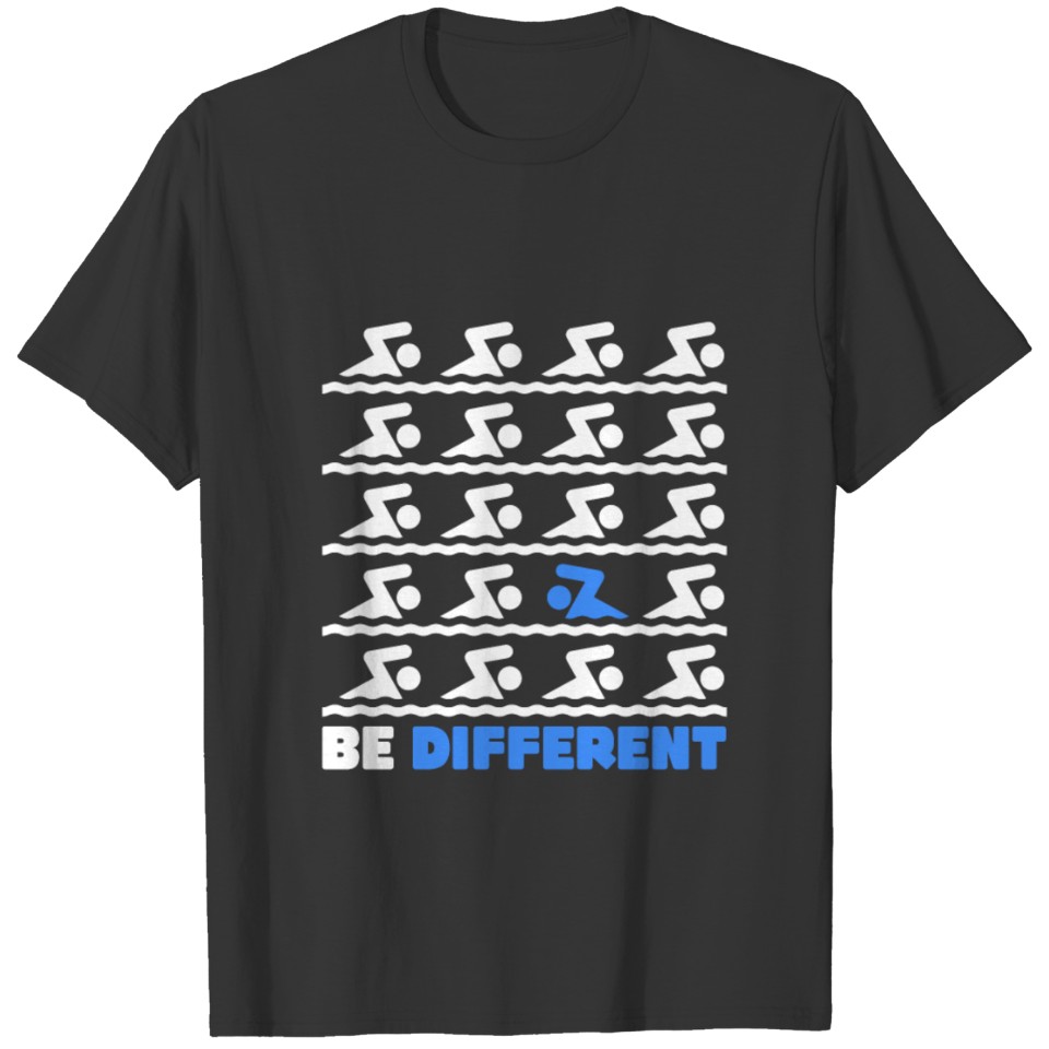 Be Different Swimmer Swimming Gift for Men T-shirt