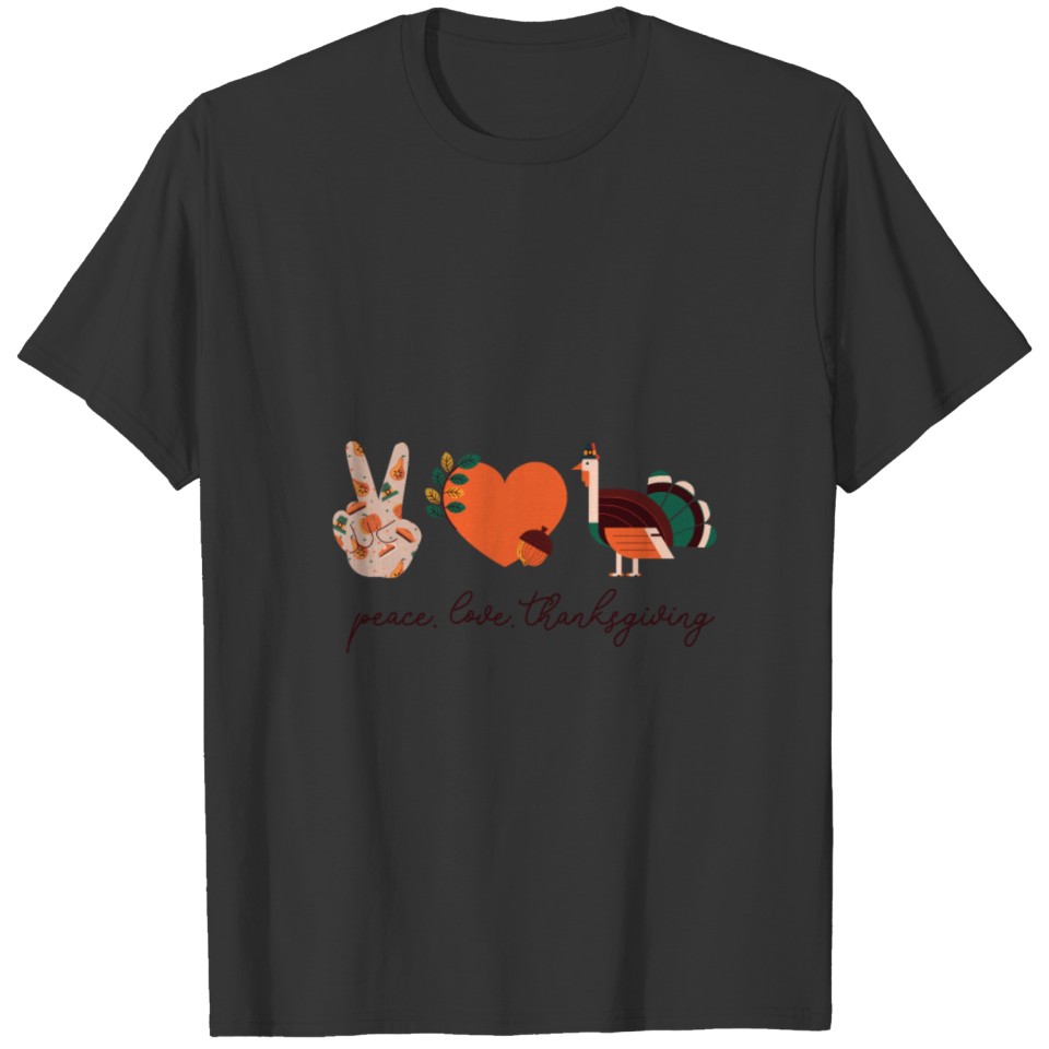 Peace Love Thanksgiving T-shirt