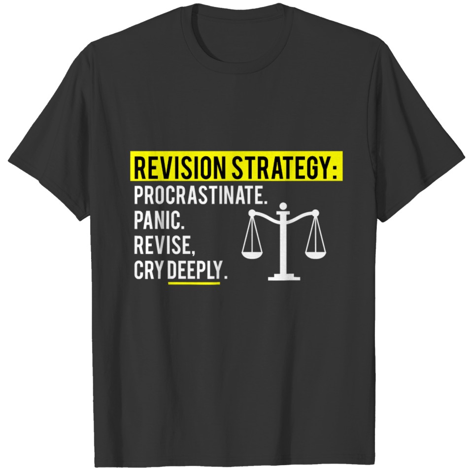 Funny Bar Exam Law Student Revision Strategy T-Shi T Shirts
