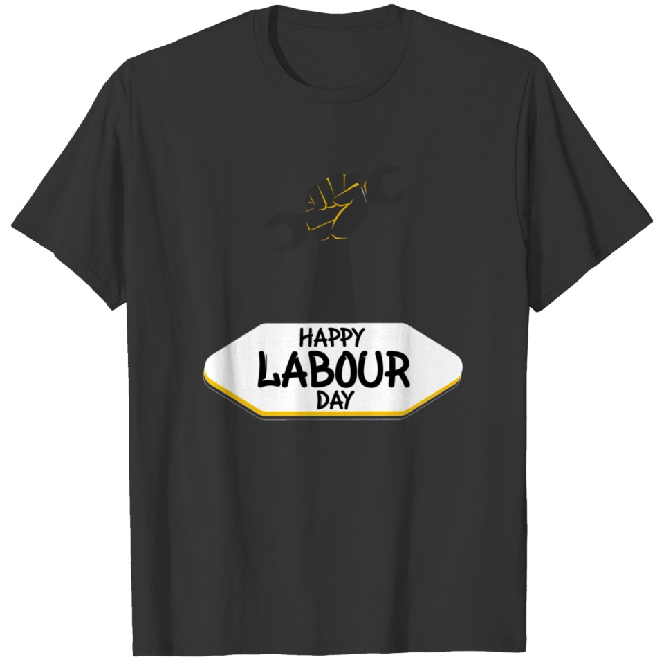 Happy Labour Day! T-shirt