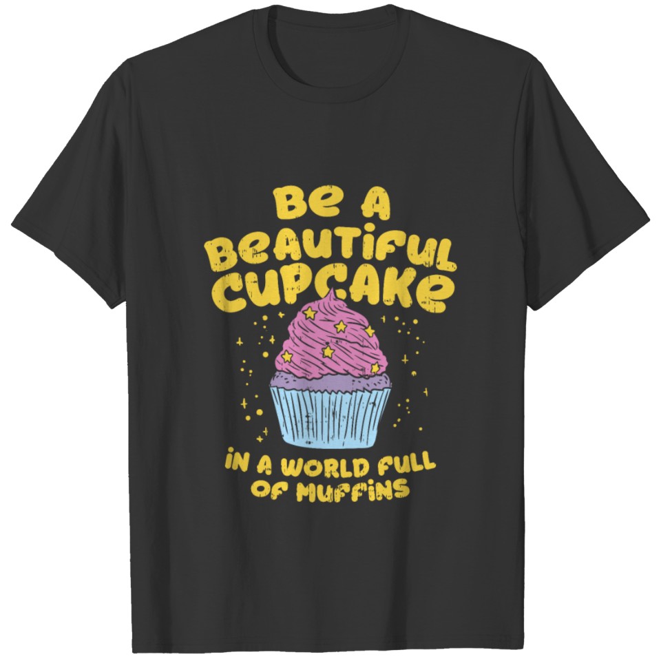 Beautiful Cupcake - Gift T-shirt