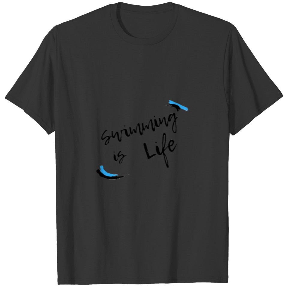 Swimming Is life T-shirt