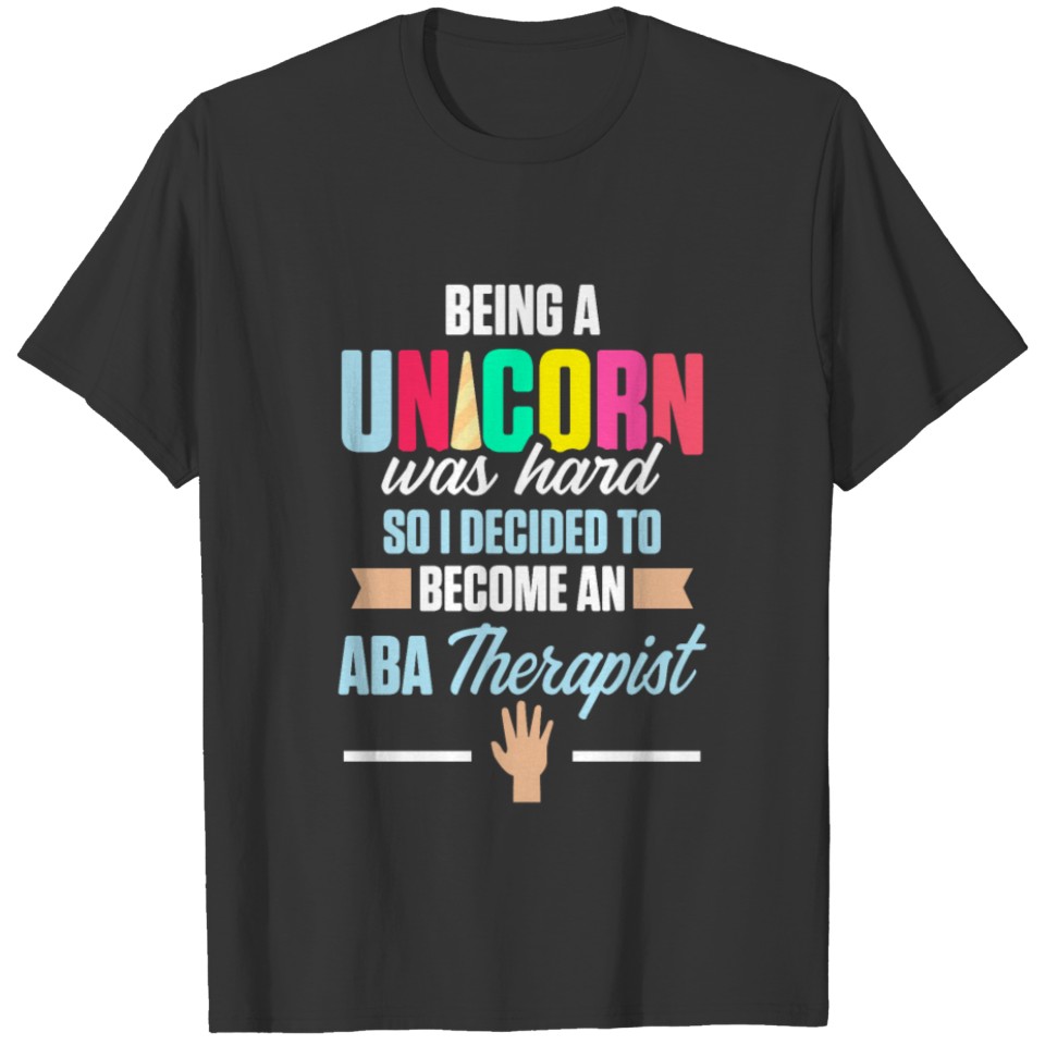 ABA Therapist Hard Behavior Analyst Autism T-shirt