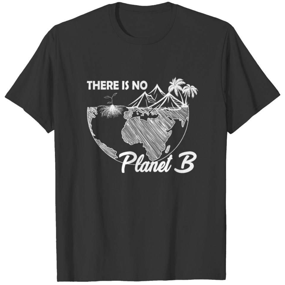 Earth Day No Planet B Shirt Science March Shirts T-shirt