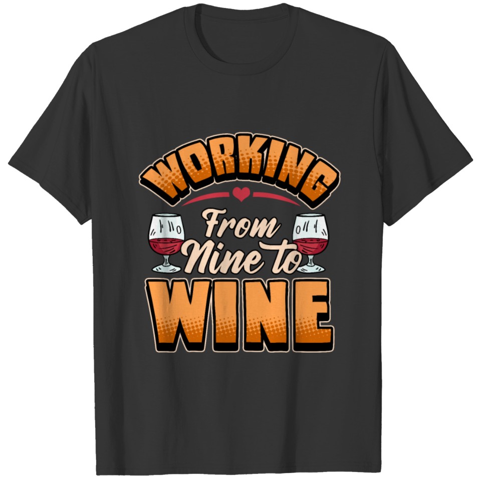 Wine Alcohol Drinking White Wine Gift T-shirt