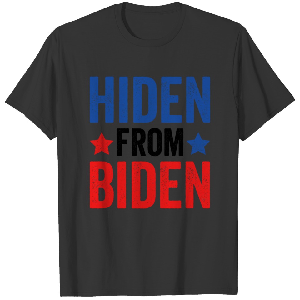 Hiden From Biden Shirt T-shirt