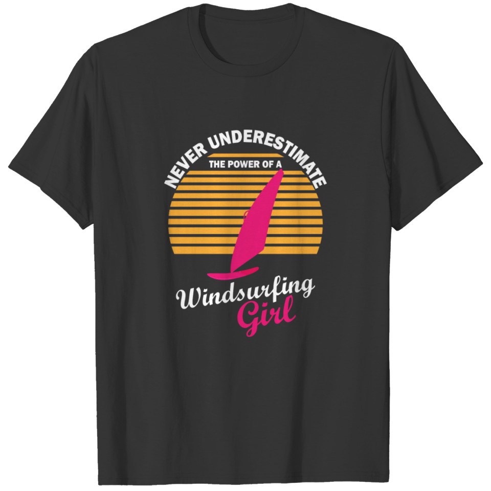 Never underestimate the power of surf windsurfing T-shirt