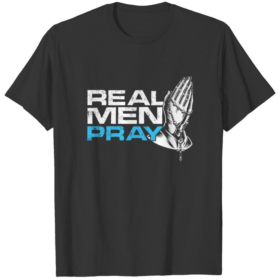 Real Men Pray Prayer Religion Faith Church God T Shirts