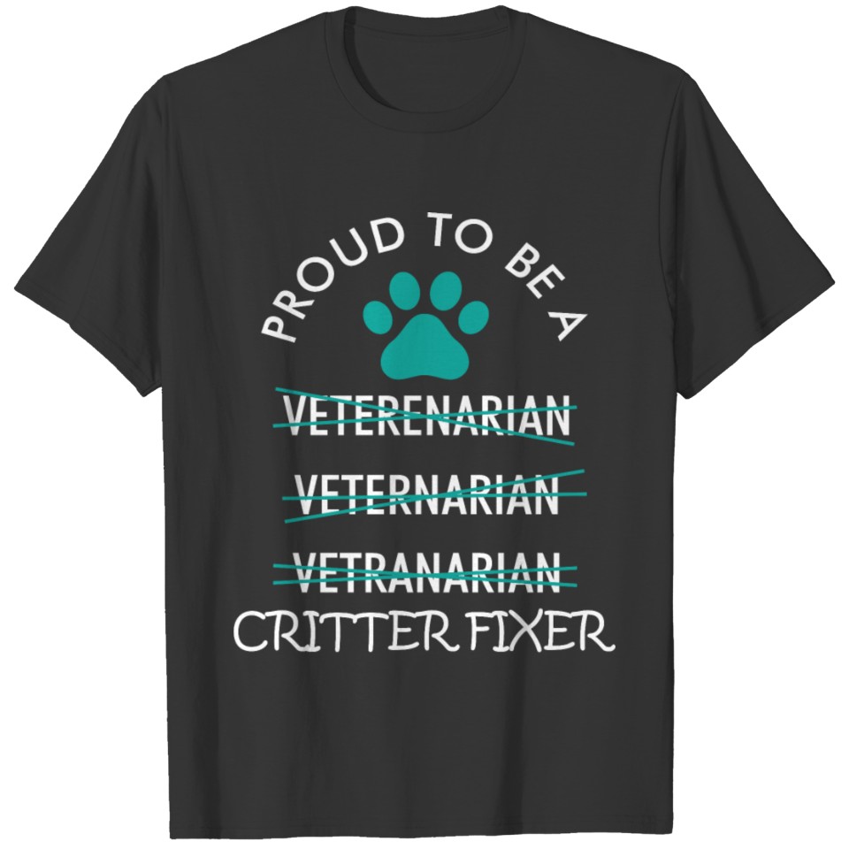 Proud To Be A Critter Fixer T-shirt
