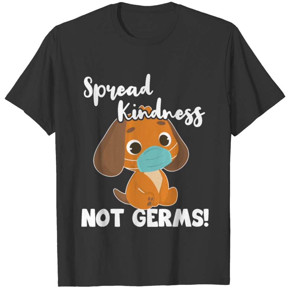 Spread Kindness Not Germs Cute Dog Wearing Mask T-shirt