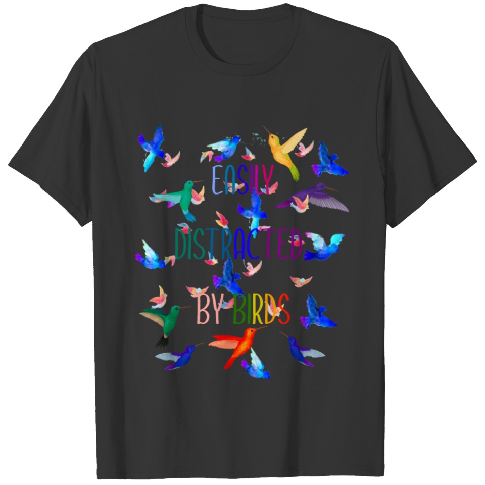 Easily Distracted by Birds Lover T-shirt