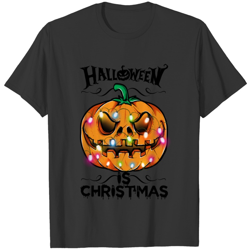 Halloween Is Christmas T-shirt