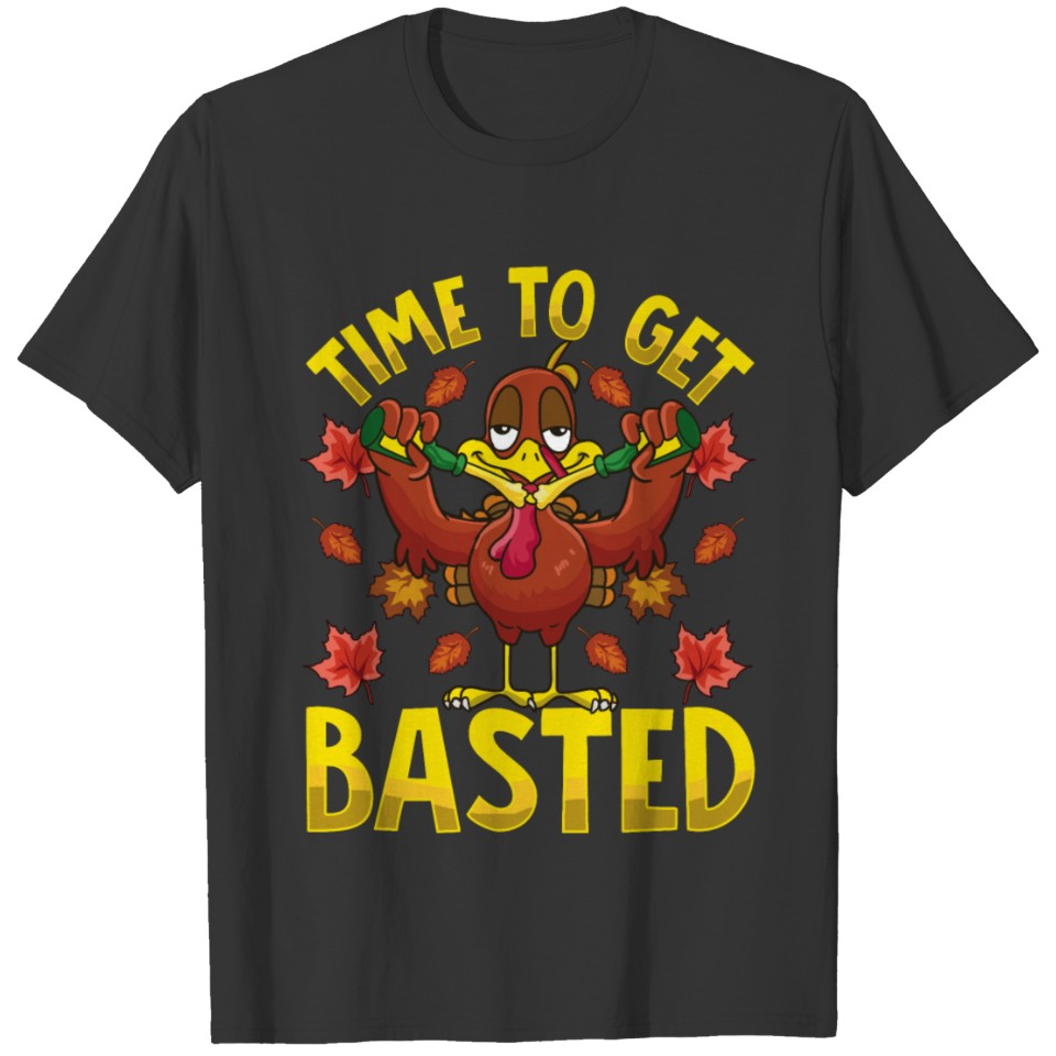 Time To Get Basted Funny Thanksgiving Gift T-shirt