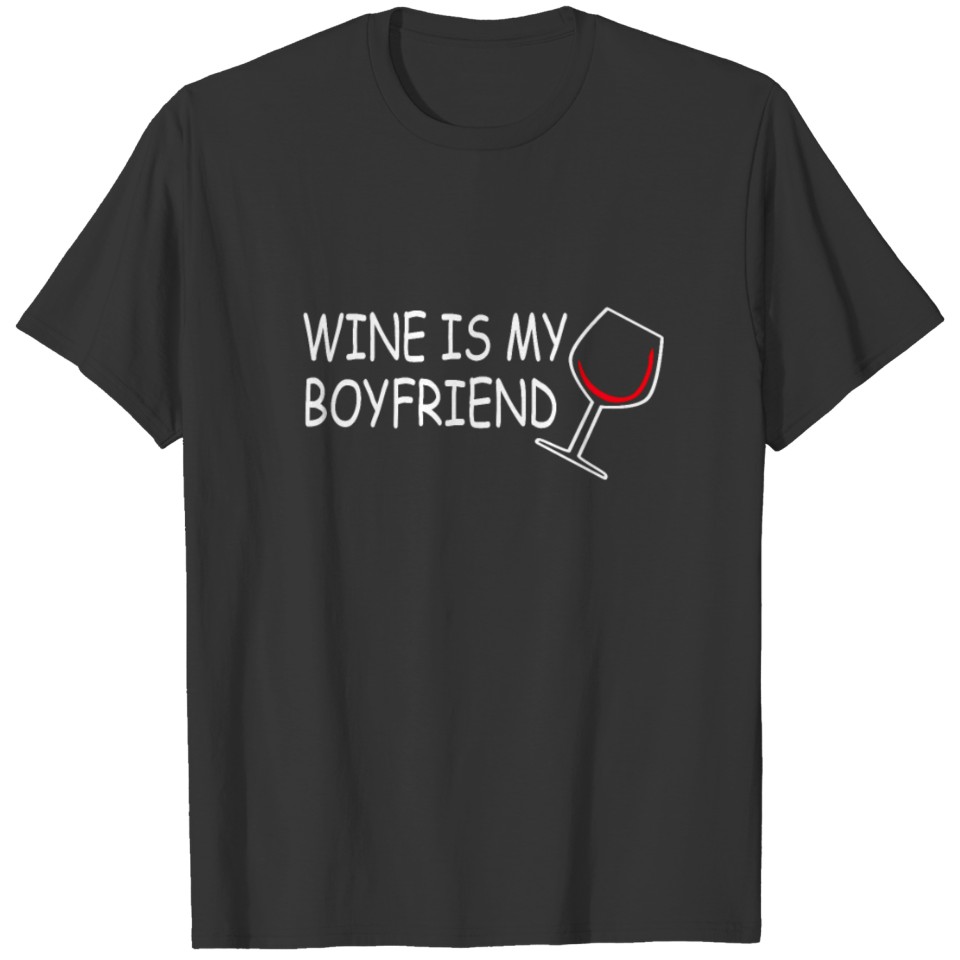 Wine Wine Love Wine Glass Boyfriend Wine Gift T-shirt