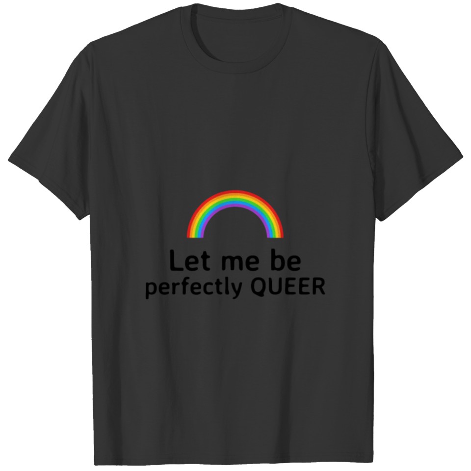 Let Me Be Perfectly Queer Lgbtq Pun Funny Lgbt Gif T-shirt