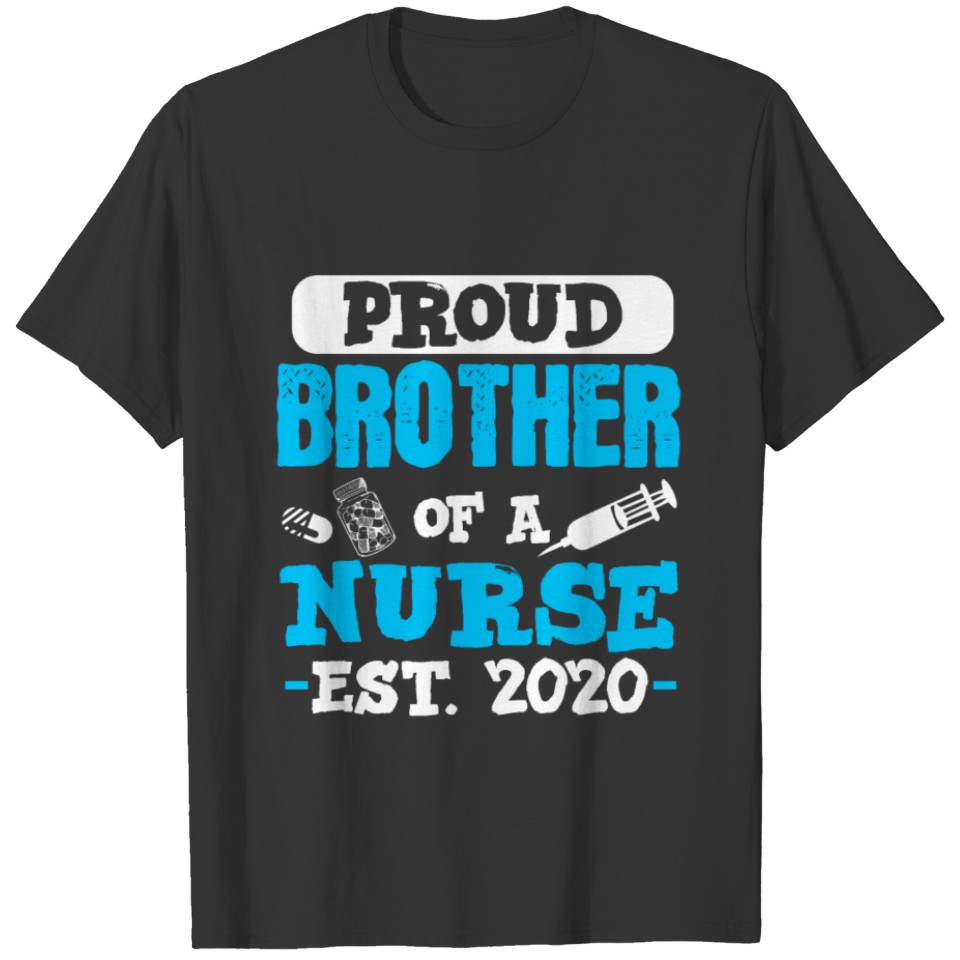 Proud brother of a nurse proud quote T-shirt