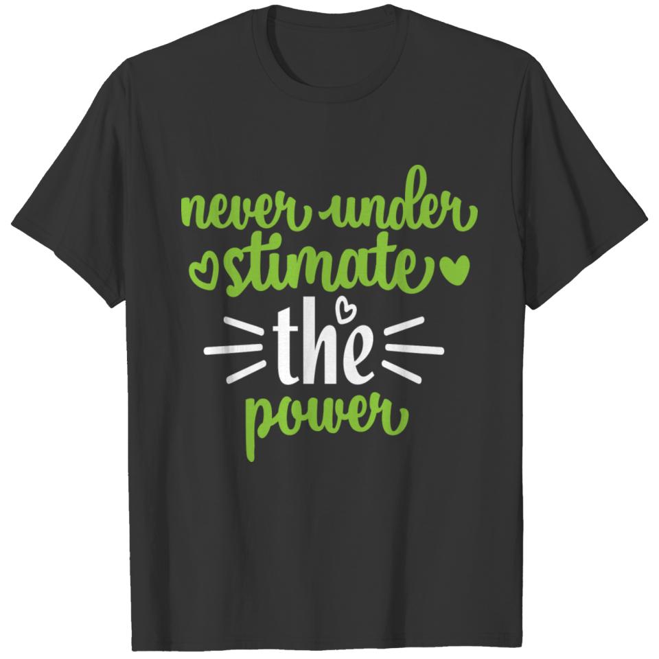 Strong Woman: Never underestimate the power T-shirt
