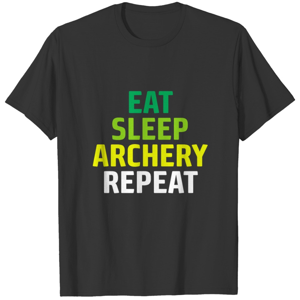 Archery Hobbyist Archer Bowhunter Bowman Eat T-shirt