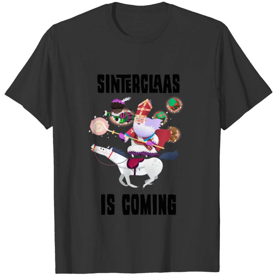 Sinterklaas is coming Dutch Santa Claus Tshirt T-shirt