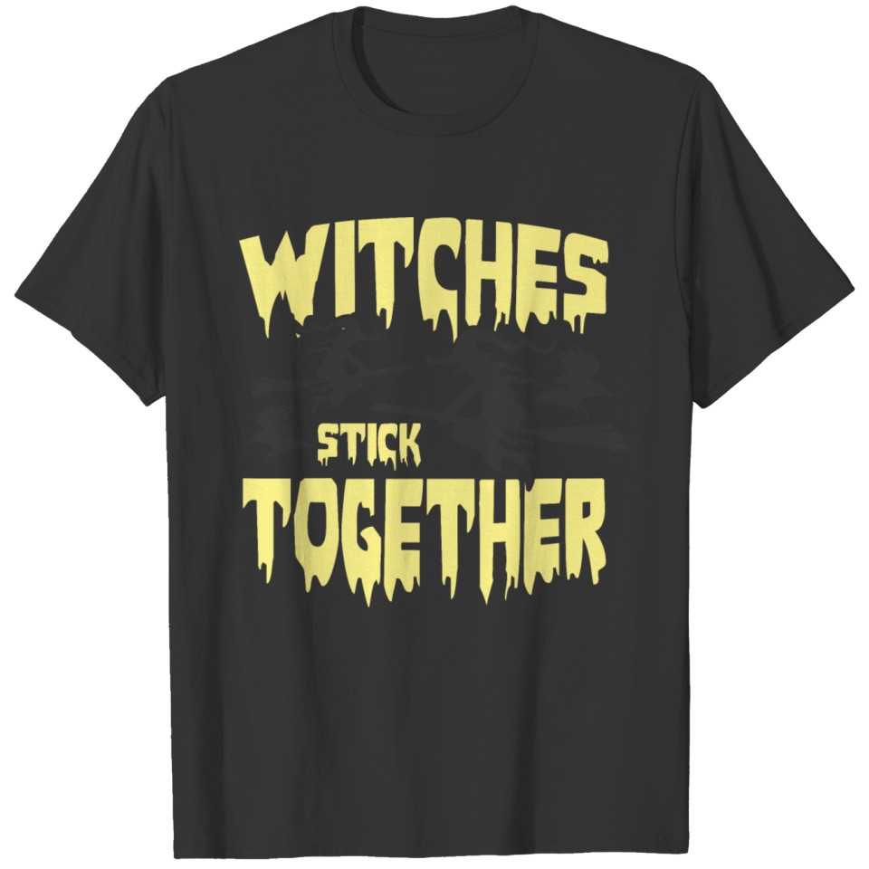 Witches Stick Together Halloween Witches Saying T-shirt