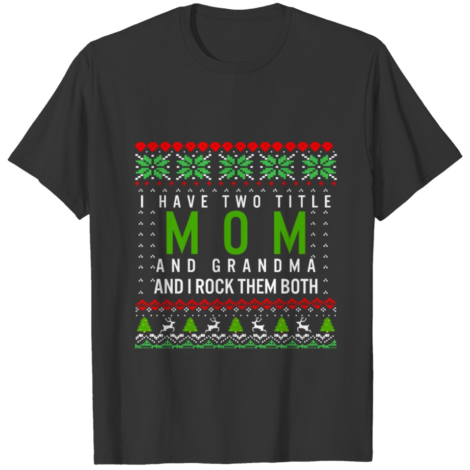 I Have Two Title Mom And Grandma I Rock Them Both T-shirt
