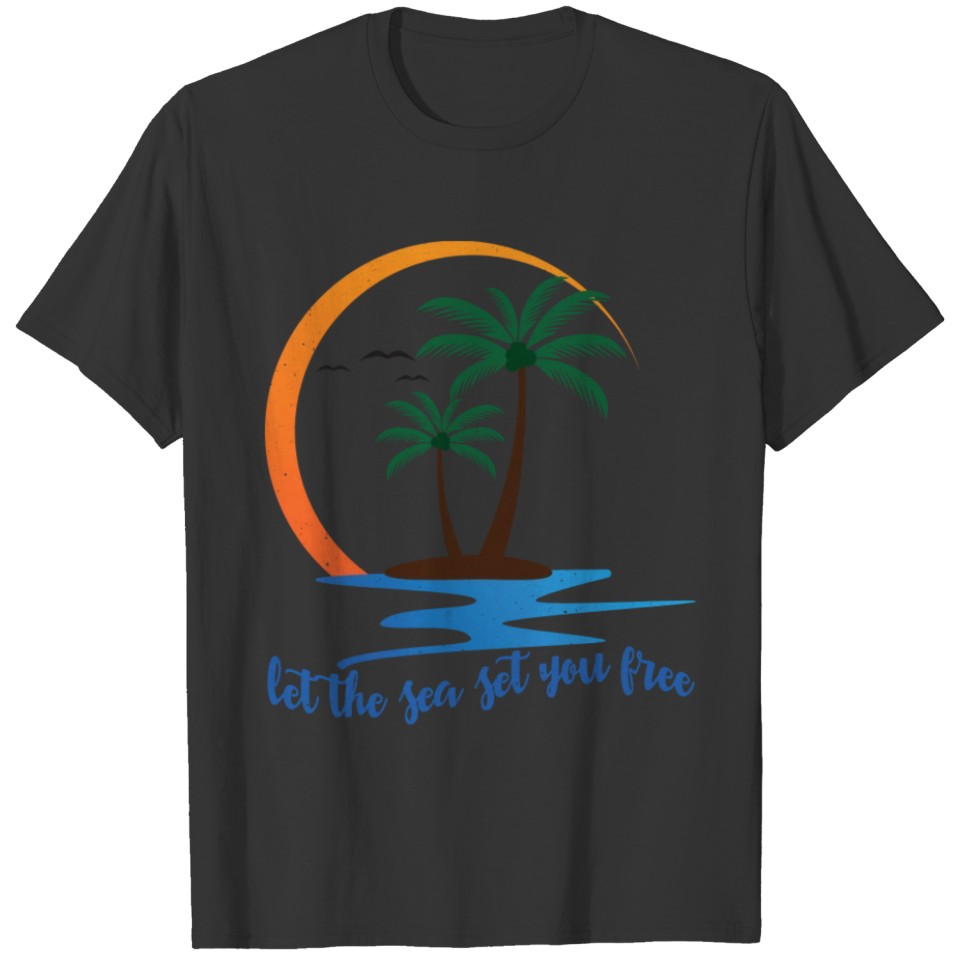 Let the sea set you free T-shirt