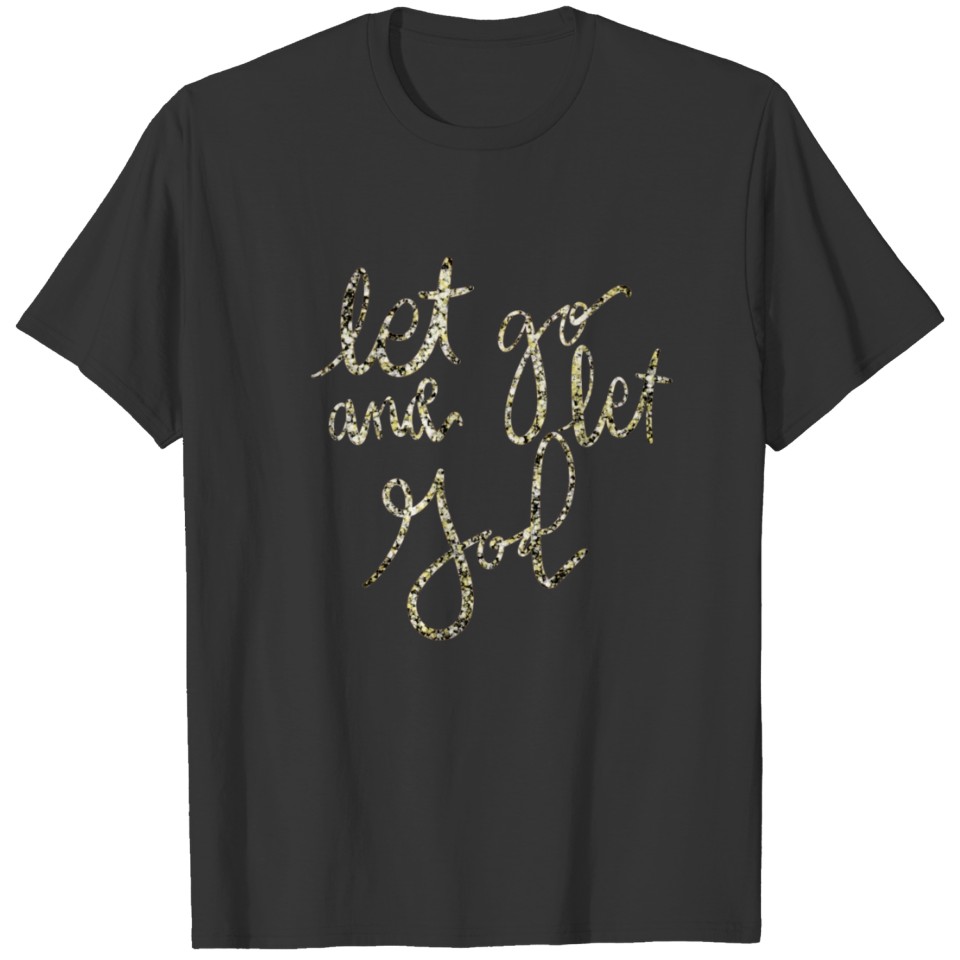 Let go and let God T-shirt