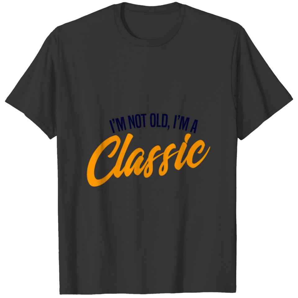I'm not old I'm Classic Vintage Truck Retro Muscle T Shirts