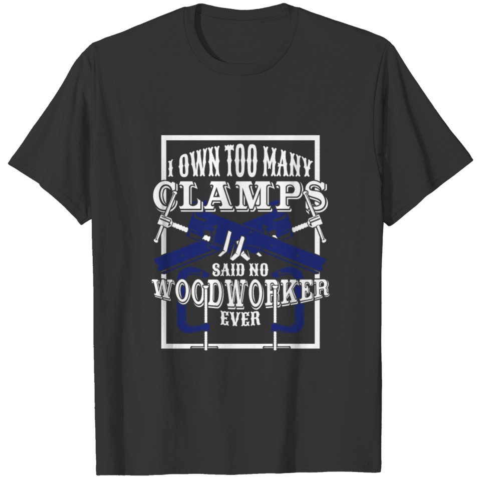 Funny Woodworking Woodworker Gift T-shirt