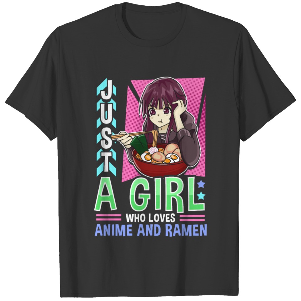 Just A Girl Who Loves Anime And Ramen Funny Foodie T Shirts
